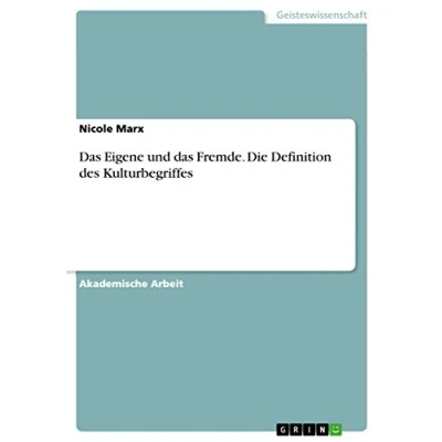 Abbildung von das Eigene und Fremde. Die Definition des Kulturbegriffes