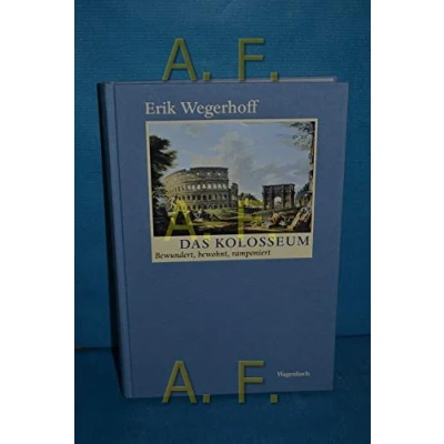 Abbildung von Das Kolosseum Bewundert, bewohnt, ramponiert (Allgemeines Programm Sachbuch)