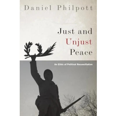 Abbildung von Just and Unjust Peace: An Ethic of Political Reconciliation (Studies in Strategic Peacebuilding)