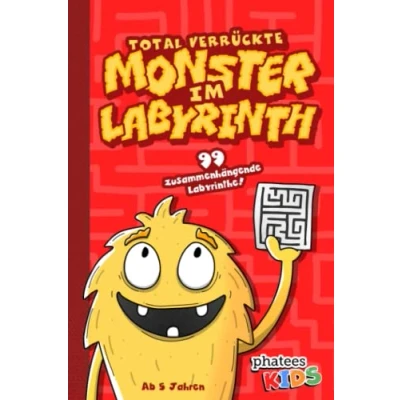 Abbildung von Total verrückte Monster im Labyrinth: 99 zusammenhängende Labyrinthe (Ab 5 Jahren)