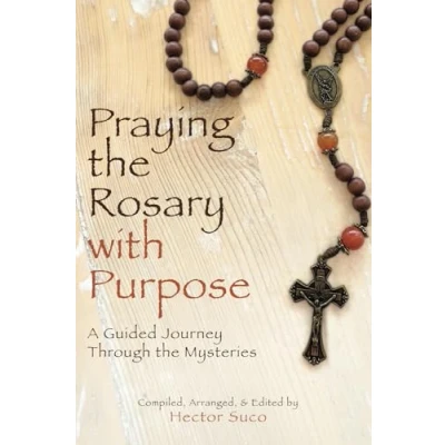 Abbildung von Praying The Rosary With Purpose: A Guided Journey Through Mysteries
