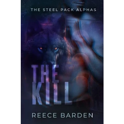 Abbildung von The Kill: A Wolf Shifter Romance (Steel Pack Alphas, Band 3)