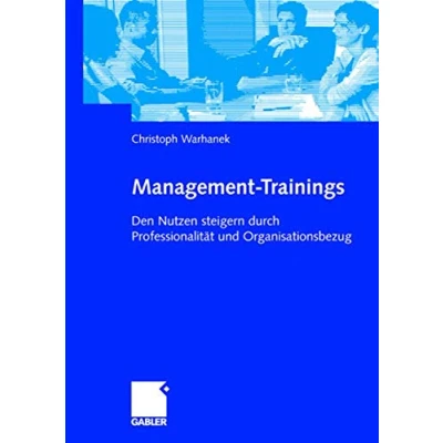 Abbildung von Management Trainings: Den Nutzen steigern durch Professionalität und Organisationsbezug (German Edition)