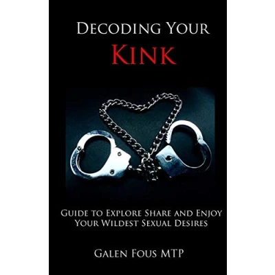 Abbildung von Decoding Your Kink: Guide to Explore, Share and Enjoy Wildest Sexual Desires