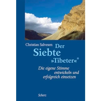 Abbildung von Der Siebte »Tibeter«®: Die eigene Stimme entwickeln und erfolgreich einsetzen