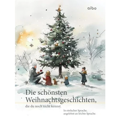 Abbildung von die schönsten Weihnachtsgeschichten, du noch nicht kennst. In einfacher Sprache. (illustriert): Angelehnt an leichte