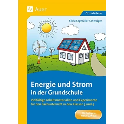 Abbildung von Energie und Strom in der Grundschule: Vielfältige Arbeitsmaterialien Experimente für den Sachunterricht Klassen 3 4