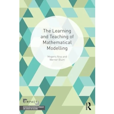 Abbildung von The Learning and Teaching of Mathematical Modelling (IMPACT: Interweaving Mathematics Pedagogy Content for Teaching)