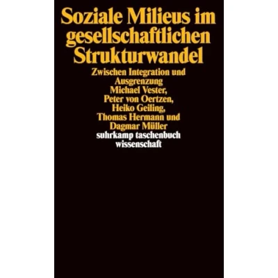Abbildung von Soziale Milieus im gesellschaftlichen Strukturwandel. Zwischen Integration und Ausgrenzung.