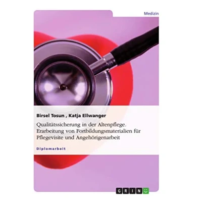 Abbildung von Qualitätssicherung in der Altenpflege. Erarbeitung von Fortbildungsmaterialien für Pflegevisite und Angehörigenarbeit: Diplomarbeit