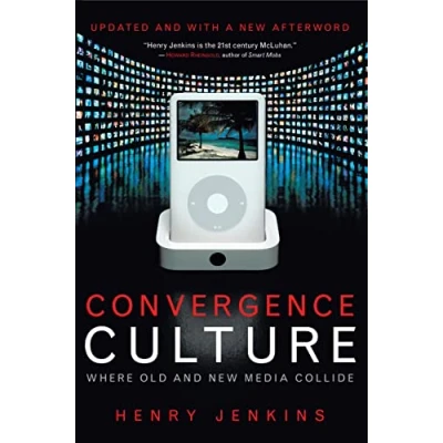 Abbildung von Convergence Culture: Where Old and New Media Collide