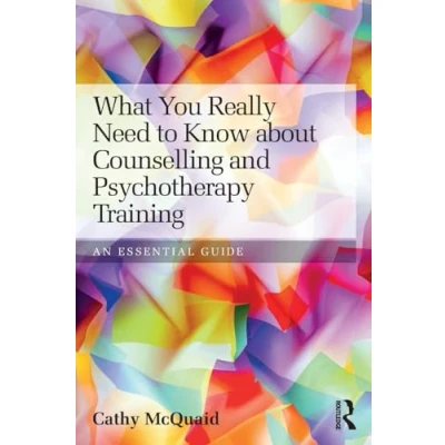 Abbildung von What You Really Need to Know about Counselling and Psychotherapy Training: An essential guide