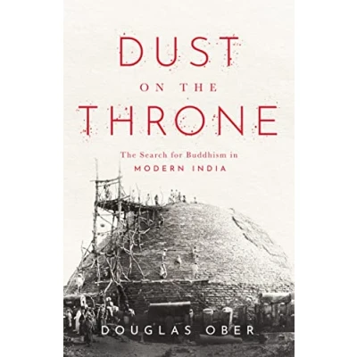 Abbildung von Dust on The Throne: Search for Buddhism in Modern India (South Asia Motion)