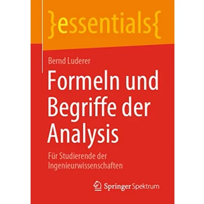 Abbildung von Formeln und Begriffe der Analysis: Für Studierende Ingenieurwissenschaften (essentials)