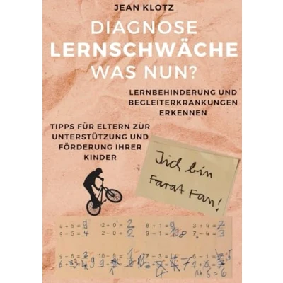 Abbildung von Diagnose Lernschwäche Was nun?: Lernbehinderungen und Begleiterkrankungen erkennen, Tipps für Eltern zur Unterstützung Förderung ihrer Kinder