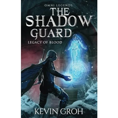 Abbildung von Omni Legends The Shadow Guard: Legacy of Blood (The Guard (English), Band 1)