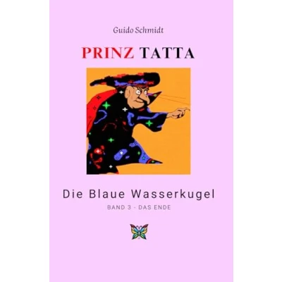 Abbildung von Prinz Tatta Die Blaue Wasserkugel Band 3 Das Ende