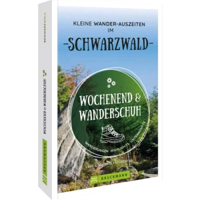 Abbildung von Wanderführer: Wochenend und Wanderschuh Wanderurlaub im Schwarzwald: Wanderungen, Highlights, Unterkünfte Kurztrips in der Natur. Mit GPS Tracks zum Download.