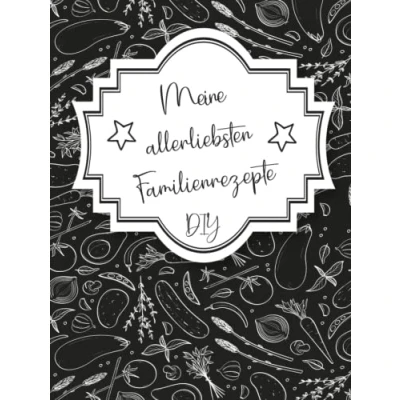 Abbildung von Rezeptbuch zum selber schreiben Meine allerliebsten Familienrezepte: Blanko Kochbuch für deine Lieblingsrezepte DIY selbst gestalten ... Geschenk Familie und Freunde