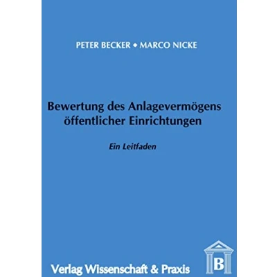 Abbildung von Bewertung des Anlagevermögens öffentlicher Einrichtungen.: Ein Leitfaden.