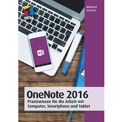 Abbildung von OneNote 2016: Praxiswissen für die Arbeit mit Computer, Smartphone und Tablet (mitp Anwendungen)