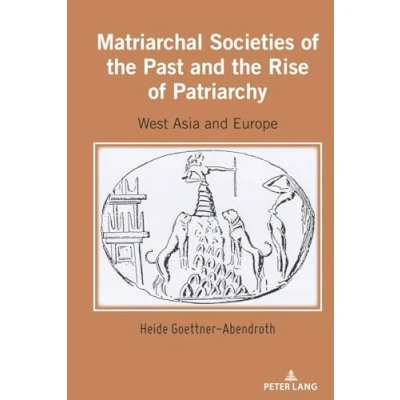 Abbildung von Matriarchal Societies of the Past and Rise Patriarchy: West Asia Europe