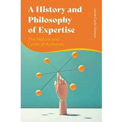 Abbildung von History and Philosophy of Expertise, A: The Nature Limits Authority