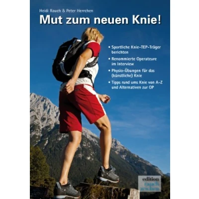 Abbildung von Mut zum neuen Knie!: Ein Knie OP Mutmach Buch mit Erfahrungsberichten von sportlichen &quot;Knie TEP Trägern&quot;