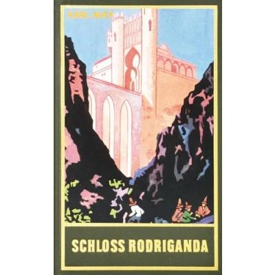 Abbildung von Schloß Rodriganda, Band 51 der Gesammelten Werke: Roman Werke (Karl Mays Gesammelte Werke)