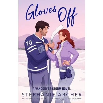 Abbildung von Gloves Off: The next spicy, laugh out loud hockey romance from TikTok sensation Stephanie Archer (Vancouver Storm 4)