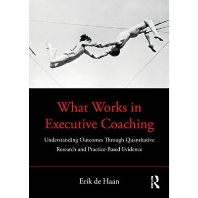 Abbildung von What Works in Executive Coaching: Understanding Outcomes Through Quantitative Research and Practice Based Evidence