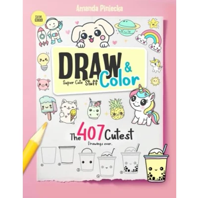 Abbildung von Draw and Color Super Cute Stuff: Learn how to Sketch the 407 Cutest Drawings Ever