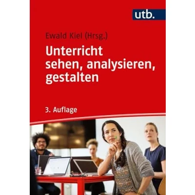 Abbildung von Unterricht sehen, analysieren, gestalten