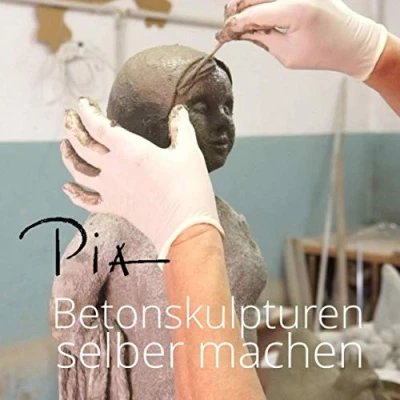 Abbildung von Betonskulpturen selber machen: Grundlagen, Tipps und Tricks zum Modellieren von Skulpturen aus Beton