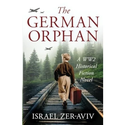 Abbildung von The German Orphan: a WW2 Historical Fiction Novel Based on True Story
