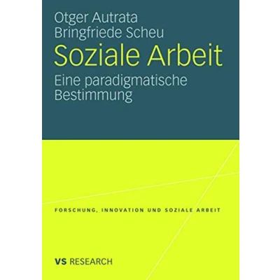 Abbildung von Soziale Arbeit: Eine paradigmatische Bestimmung (Forschung, Innovation und Arbeit) (German Edition)