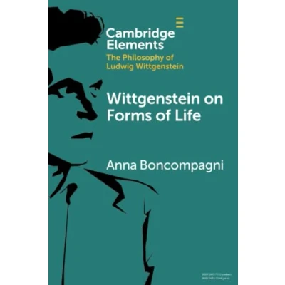 Abbildung von Wittgenstein on Forms of Life (Cambridge Elements in the Philosophy Ludwig Wittgenstein)
