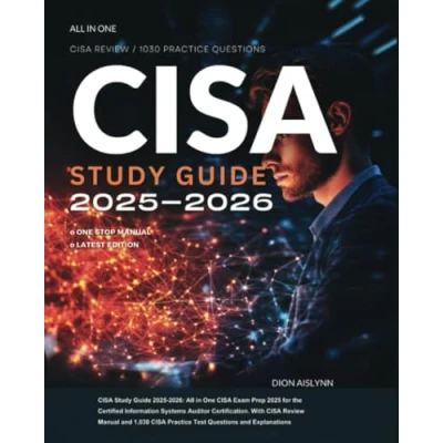 Abbildung von CISA Study Guide 2025 2026: All in One Exam Prep for the Certified Information Systems Auditor Certification. With Review Manual and 1,030 Practice Test Questions Explanations