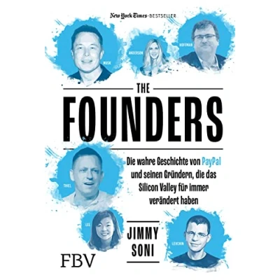 Abbildung von The Founders: die Geschichte von Paypal und den Unternehmern, das Silicon Valley geprägt haben