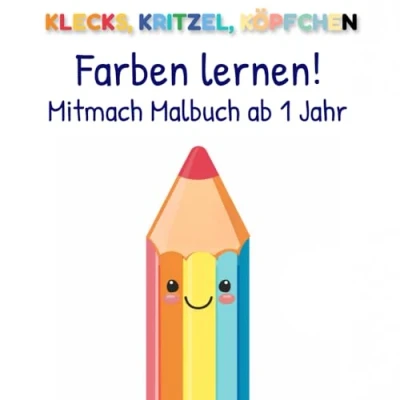 Abbildung von Klecks, Kritzel, Köpfchen Farben lernen! Lustiges Malbuch zum lernen für Mädchen und Jungen ab 1 Jahr
