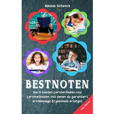 Abbildung von Bestnoten: Die 14 besten Lerntechniken und Lernmethoden, mit denen du garantierst erstklassige Ergebnisse erlangst