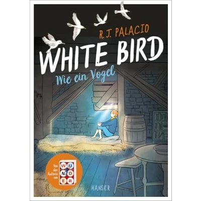 Abbildung von White Bird Wie ein Vogel (Graphic Novel): Ab 11. April 2024 im Kino! von der Erfolgsautorin Wunder, Ausgezeichnet als &quot;Buch des Monats&quot; ... und mit dem Leipziger Lesekompass