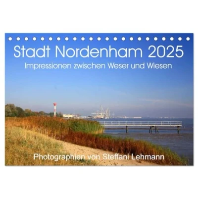 Abbildung von Stadt Nordenham 2025. Impressionen zwischen Weser und Wiesen (Tischkalender 2025 DIN A5 quer), CALVENDO Monatskalender