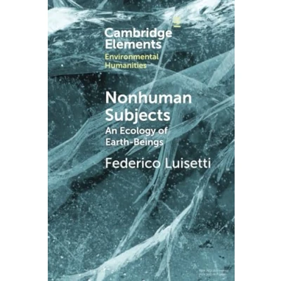 Abbildung von Nonhuman Subjects: An Ecology of Earth Beings (Cambridge Elements in Environmental Humanities)