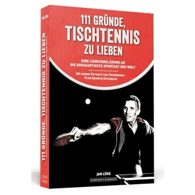 Abbildung von 111 Gründe, Tischtennis zu lieben: Eine Liebeserklärung an die großartigste Sportart der Welt