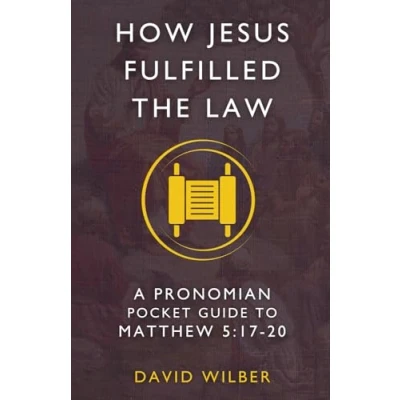 Abbildung von How Jesus Fulfilled the Law: A Pronomian Pocket Guide to Matthew 5:17 20 (Pronomian Guides)