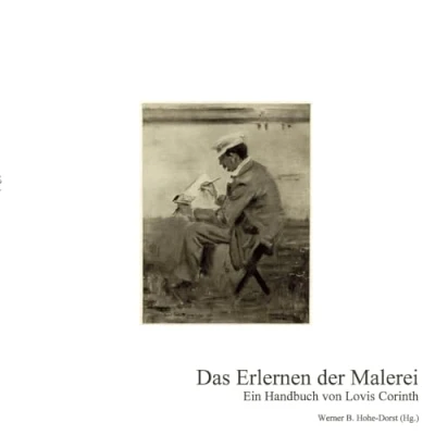 Abbildung von Das Erlernen der Malerei: Ein Handbuch von Lovis Corinth