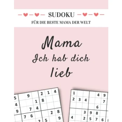 Abbildung von Sudoku für die beste Mama der Welt ich hab dich lieb: Kleines Geschenk Mutti zum Geburtstag, Muttertag oder Weihnachten (Sudoku Geschenkbücher Eltern und Großeltern)