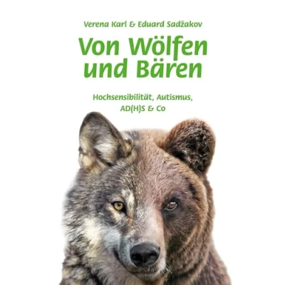 Abbildung von Von Wölfen und Bären: Hochsensibilität, Autismus, AD(H)S &amp; Co