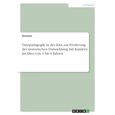 Abbildung von Tanzpädagogik in der Kita zur Förderung motorischen Entwicklung mit Kindern im Alter von 4 bis 6 Jahren